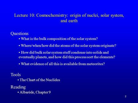 Lecture 10: Cosmochemistry: origin of nuclei, solar system, and earth