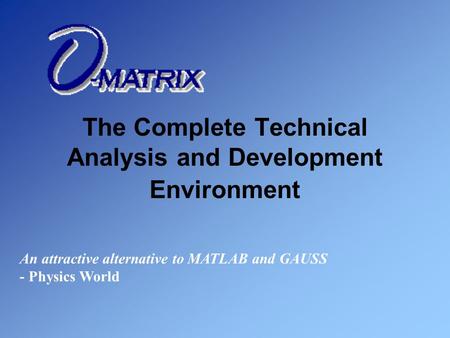 The Complete Technical Analysis and Development Environment An attractive alternative to MATLAB and GAUSS - Physics World.