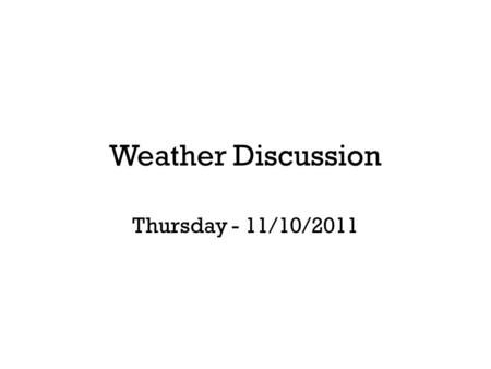 Weather Discussion Thursday - 11/10/2011. Subtropical Storm Sean (Monday Afternoon)