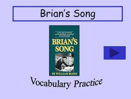 Brians Song He was disheartened to learn that he did not make the baseball team. discouraged happy amazed.