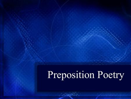 Preposition Poetry.