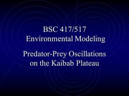 BSC 417/517 Environmental Modeling