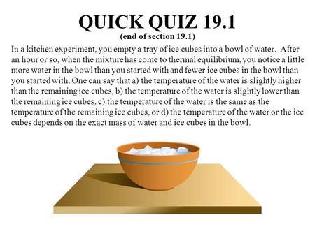 QUICK QUIZ 19.1 (end of section 19.1)