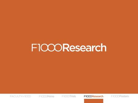 INTRODUCTION TO F1000RESEARCH [Name of institution/audience, month and year] [Your name] [Your title/position and institution]