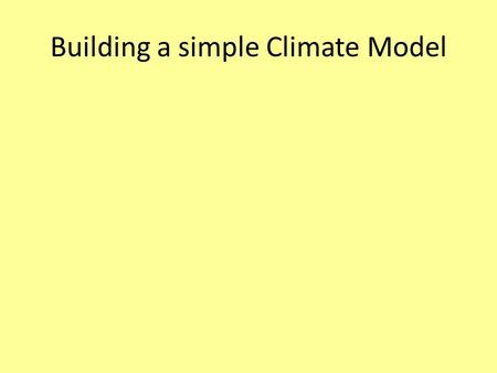 Building a simple Climate Model. Some relevant data.