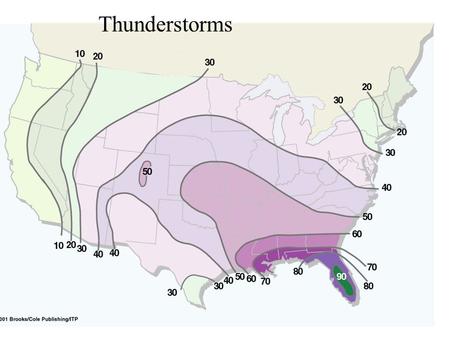 Thunderstorms. Hail Tornadoes.