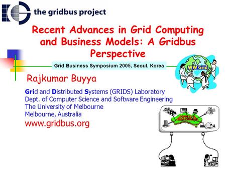 Grid Business Symposium 2005, Seoul, Korea