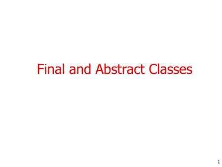 Final and Abstract Classes