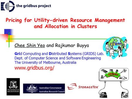 Pricing for Utility-driven Resource Management and Allocation in Clusters Chee Shin Yeo and Rajkumar Buyya Grid Computing and Distributed Systems (GRIDS)