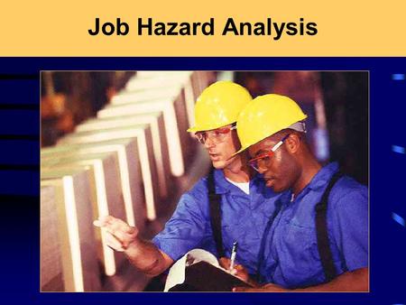 Job Hazard Analysis I. Speaker’s Notes: