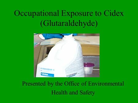 Occupational Exposure to Cidex (Glutaraldehyde)