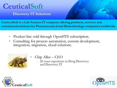 CeuticalSoft Discovery IT Solutions CeuticalSoft is a Life Science IT company offering products, services and customized solutions for Pharmaceutical and.