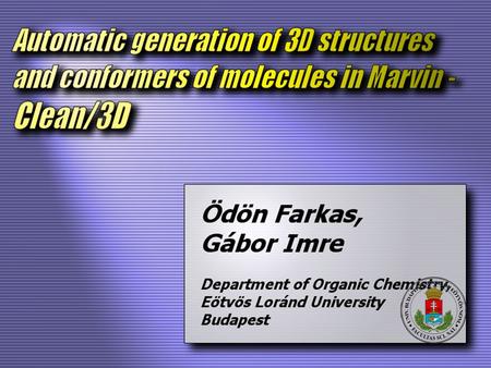 1/10. 2/10 G. Imre, G. Veress, A. Volford, Ö. Farkas Molecules from the Minkowski space: an approach to building 3D molecular structures J. Mol. Struct.