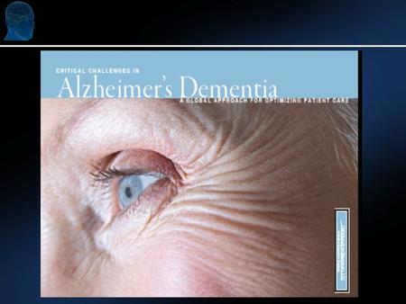 Critical Challenges in Alzheimers Disease: A Global Approach for Optimizing Patient Care Patient Identification and Initial Strategies.