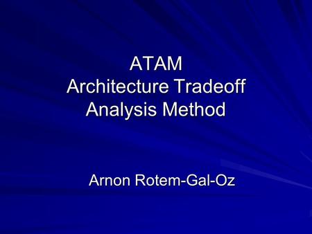 ATAM Architecture Tradeoff Analysis Method