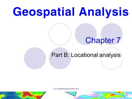 Www.spatialanalysisonline.com Chapter 7 Part B: Locational analysis.