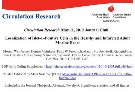 Circulation Research May 11, 2012 Journal Club Localization of Islet-1–Positive Cells in the Healthy and Infarcted Adult Murine Heart Florian Weinberger,