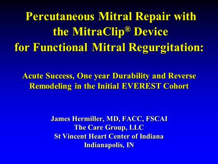 Percutaneous Mitral Repair with the MitraClip® Device for Functional Mitral Regurgitation: Acute Success, One year Durability and Reverse Remodeling.