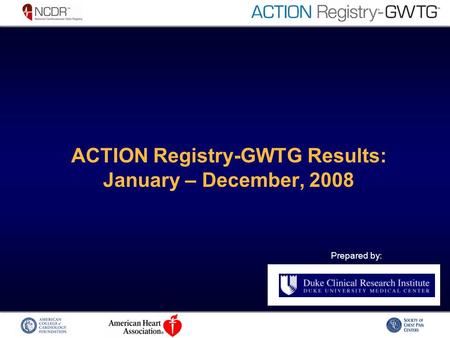 Prepared by: ACTION Registry-GWTG Results: January – December, 2008.