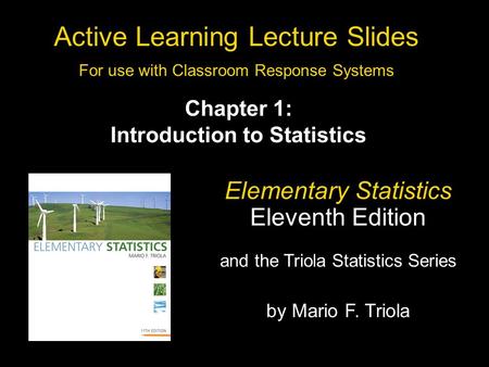 Slide 1- 1 Copyright © 2010, 2007, 2004 Pearson Education, Inc. All Rights Reserved. Active Learning Lecture Slides For use with Classroom Response Systems.
