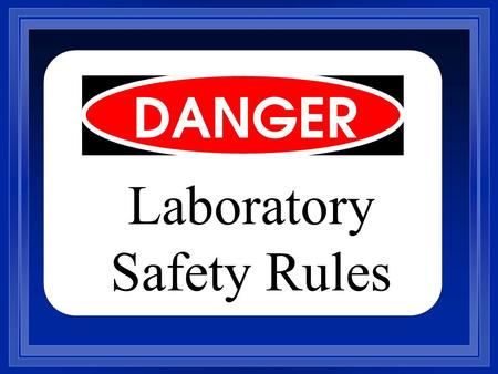 Laboratory Safety Rules.