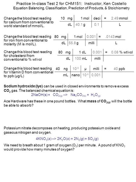 10mg1moldeci=2.49mmol dL40.1g0.1L Change the blood test reading for calcium from conventional to world standard of mmol/L. 80mg1mol0.001=.0143mol dL55.8gmilliL.