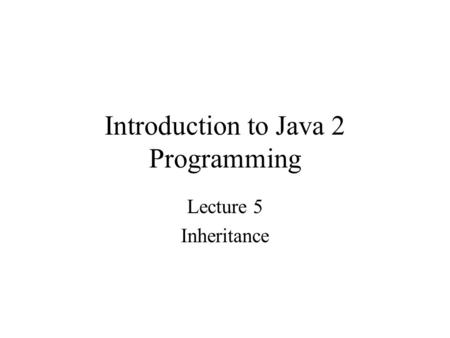 Introduction to Java 2 Programming