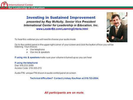 Investing in Sustained Improvement presented by Ray McNulty, Senior Vice President International Center for Leadership in Education, Inc. To hear this.