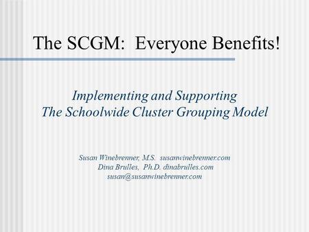 The SCGM: Everyone Benefits!