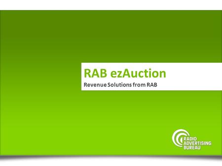 RAB ezAuction Revenue Solutions from RAB RAB ezAuction Revenue Solutions from RAB.