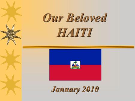 Our Beloved HAITI January 2010. I Believe Andrea Bocelli with Katherine Jenkins One day I'll hear The laugh of children In a world where war has been.