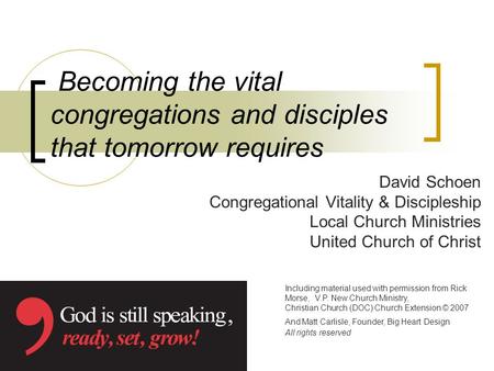 Becoming the vital congregations and disciples that tomorrow requires David Schoen Congregational Vitality & Discipleship Local Church Ministries United.