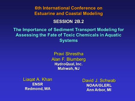 6th International Conference on Estuarine and Coastal Modeling SESSION 2B.2 The Importance of Sediment Transport Modeling for Assessing the Fate of Toxic.