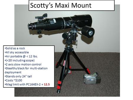 Scottys Maxi Mount Solid as a rock All sky accessible Air < 12 lbs. (