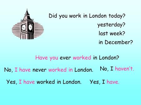 Did you work in London today?