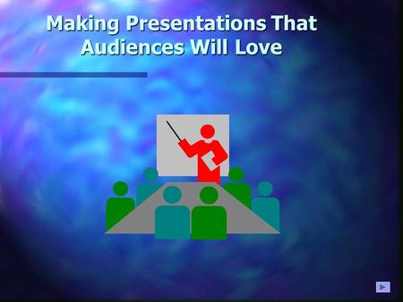 Making Presentations That Audiences Will Love Use a Template n Use a set font and color scheme. n Different styles are disconcerting to the audience.
