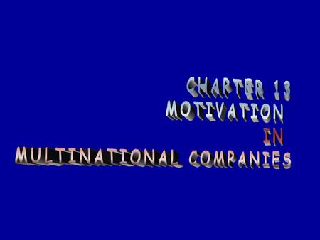 CHAPTER 13 MOTIVATION IN MULTINATIONAL COMPANIES.