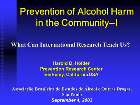 Prevention of Alcohol Harm in the Community--I