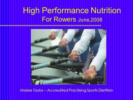 High Performance Nutrition For Rowers June,2008