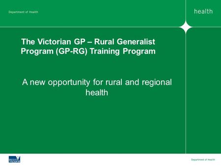The Victorian GP – Rural Generalist Program (GP-RG) Training Program