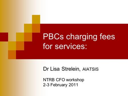 PBCs charging fees for services: