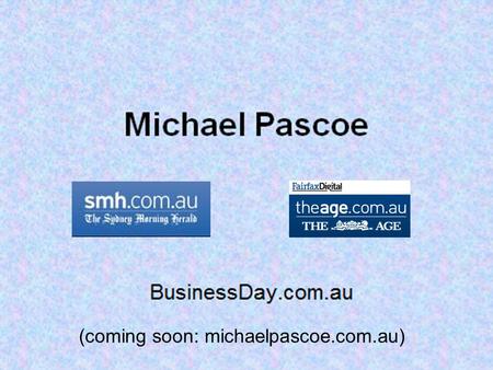 (coming soon: michaelpascoe.com.au). Treasury August 2.