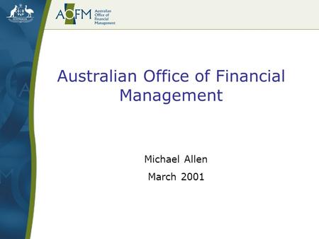 Australian Office of Financial Management Michael Allen March 2001.