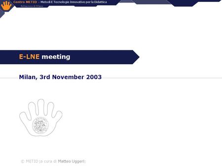 E-LNE meeting Milan, 3rd November 2003