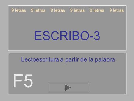 F5 ESCRIBO-3 Lectoescritura a partir de la palabra