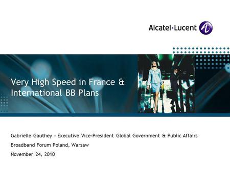 All Rights Reserved © Alcatel-Lucent 2009 Alcatel-Lucent Special Customer Operations Gabrielle Gauthey – Executive Vice-President Global Government & Public.