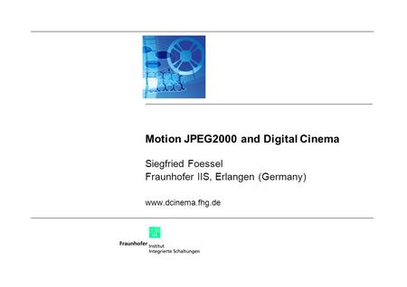 Motion JPEG2000 and Digital Cinema