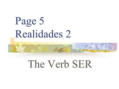 Page 5 Realidades 2 The Verb SER.