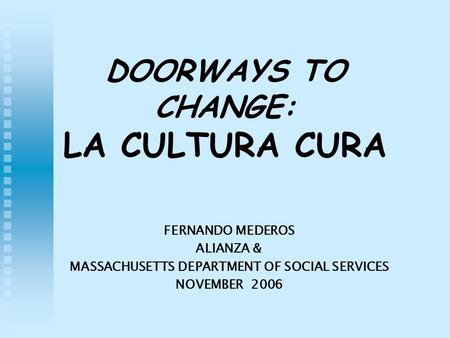DOORWAYS TO CHANGE: LA CULTURA CURA