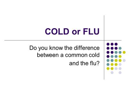 Do you know the difference between a common cold and the flu?